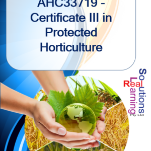 AHC33719 - Certificate III in Protected Horticulture