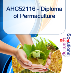 AHC52116 - Diploma of Permaculture