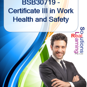 BSB30719 - Certificate III in Work Health and Safety