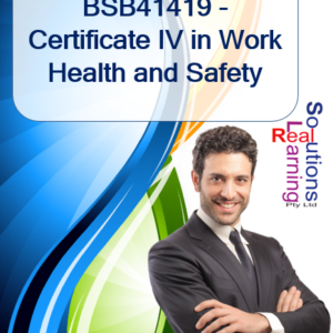 BSB41419 - Certificate IV in Work Health and Safety